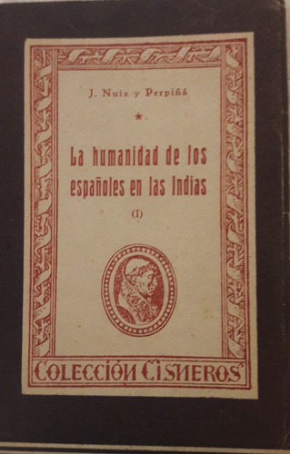 La Humanidad De Los Españoles En Las Indias Tomo I J. Noix