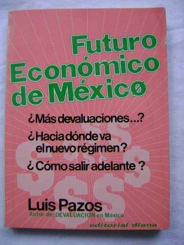 Futuro Económico De México - Luis Pazos