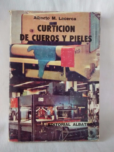 Imagen 1 de 6 de Curticion De Cueros Y Pieles Alberto M Lacerca Albatros