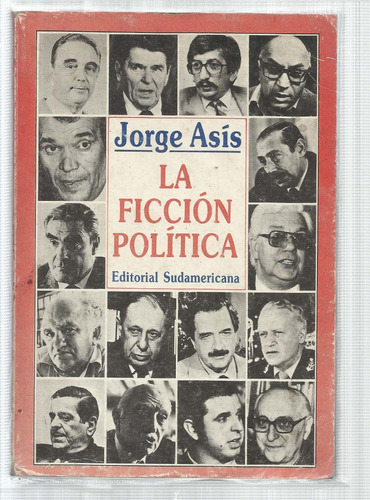Asís Jorge: La Ficción Política. Bs.as., Sudamericana, 1985