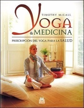 Descripción de Reseña libro Yoga & Medicina. Prescripción Del Yoga Para La Salud