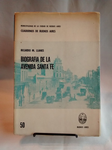 Biografia De La Avenida Santa Fe - Ricardo M. Llanes.