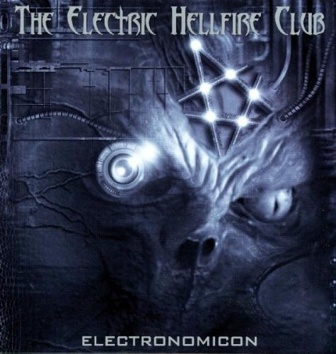 The Electric Hellfire Club - Electronomicon (2002)industrial