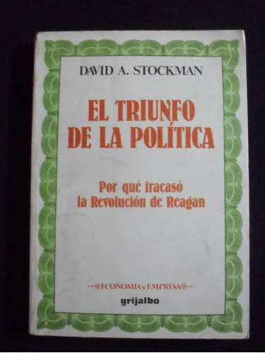 El Triunfo De La Politica David A Stockman