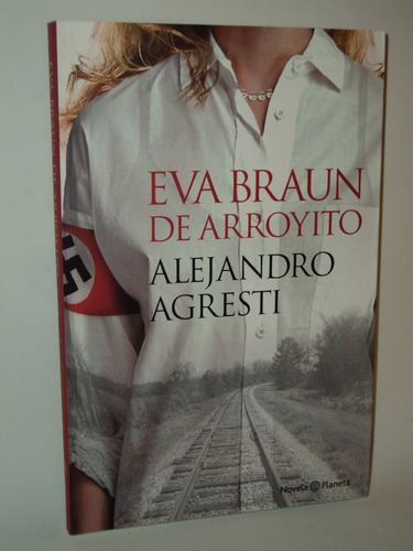 Eva Braun De Arroyito Alejandro Agresti En Belgrano