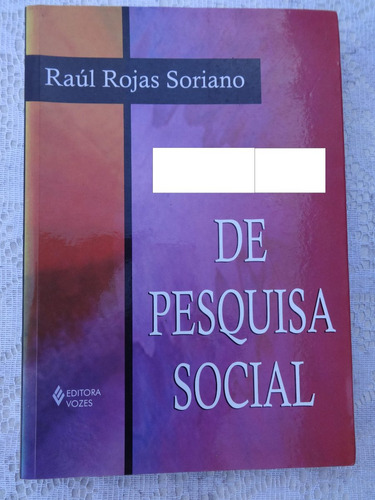 Manual De Pesquisa Social - Raúl Rojas Soriano 2004 - Vozes