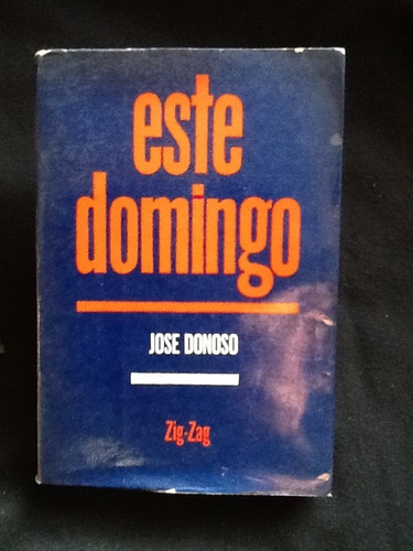 Este Domingo. - José Donoso.   -   Primera Edición.