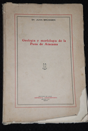 Puna Atacama Geologia Morfologia Juan Bruggen 1947 Fotos