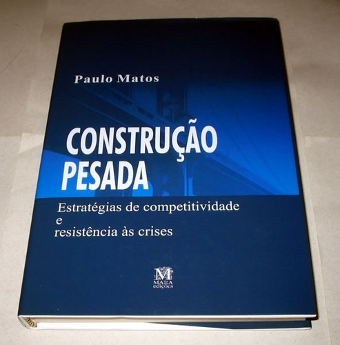 Construção Pesada   Paulo Matos