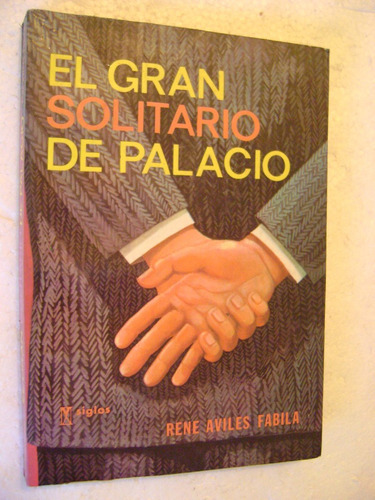 El Gran Solitario Del Palacio- Rene Aviles Fabila- 1976 