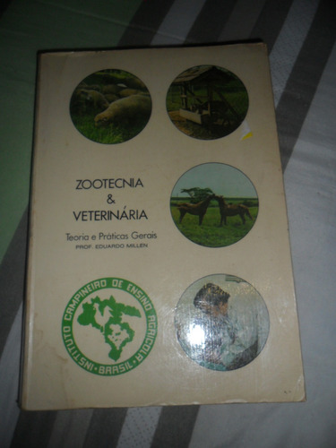 Zootecnia E Veterinária - Eduardo Millen - Teoria E Práticas