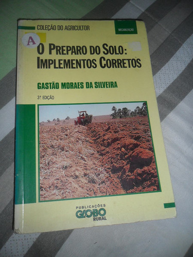 O Preparo Do Solo: Implementos Corretos - Gastão Moraes