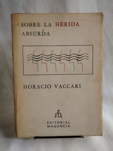Sobre La Herida Absurda. Horacio Vaccari. Autograf. Maguncia