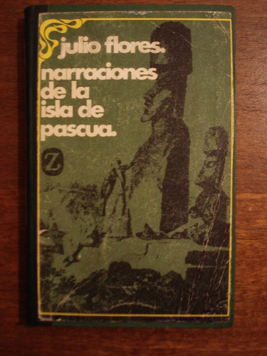 Narraciones De La Isla De Pascua Por Julio Flores