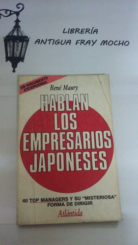 Hablan Los Empresarios Japoneses-40 Top Managers R. Maury