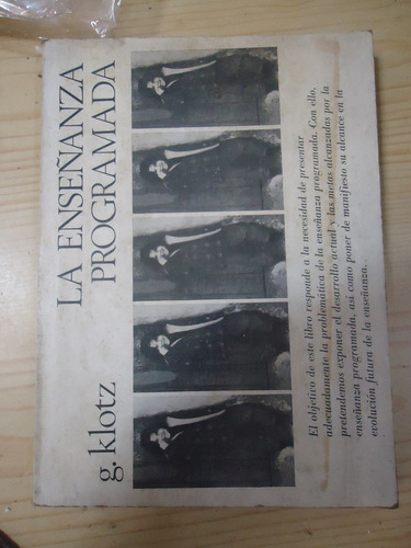 Klotz, Günter La Enseñanza Programada. Trad. J. Luis Oller. (Usado)