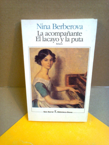 Nina Berberova La Acompañante  El Lacayo Y La Puta  Nuevo