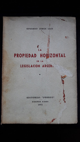 La Propiedad Horizontal En La Legislacion Argentina Laje