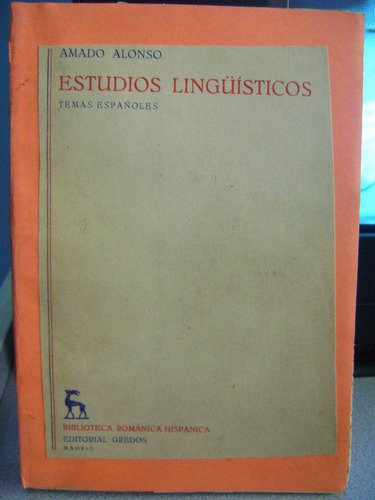 Estudios Lingüisticos. Temas Hispanoamericanos Amado Alonso