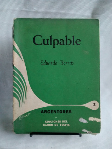 Culpable. Eduardo Borras. Ediciones Del Carro De Tespis 1956