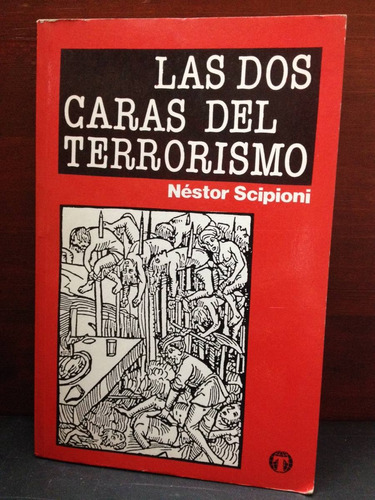 Las Dos Caras Del Terrorismo - Néstor Scipioni - C. E. L.