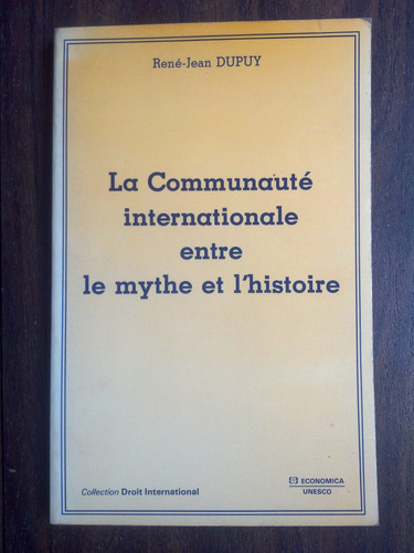 La Communauté Internationale Entre Mythe Et L'histoire Dupuy