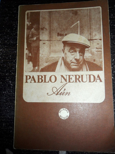 Pablo Neruda. Aun. Usado Poemas.