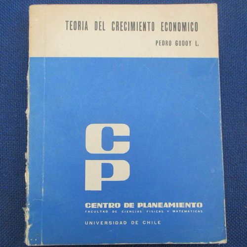 Teoria Del Crecimiento Economico, Pedro Godoy L. Ed. Centro