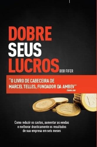 Dobre Seus Lucros O Livro De Cabeceira De Marcel Telles, Fun