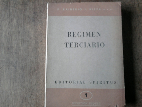 Regimen Terciario - P.rainerio J.nieva - Editorial Spiritus