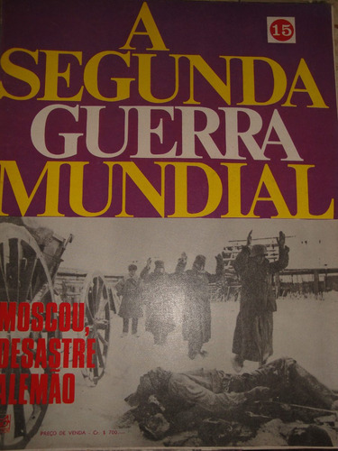 Revista A Segunda Guerra Mundial,codex Nr.15,feb,fab,ww2