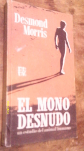 El Mono Desnudo , Año 1972 , Desmond Morris