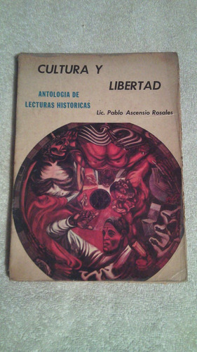 Libro Cultura Y Libertad, Lic. Pablo Ascensio Rosales.