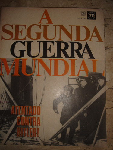 Revista A Segunda Guerra Mundial,codex Nr.79,feb,ww2,fab