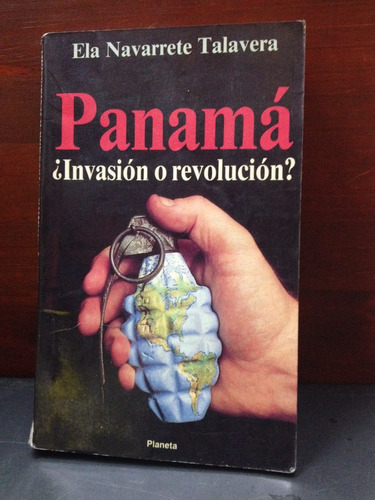 Panamá ¿invasión O Revolución? - Ela Navarrete Talavera
