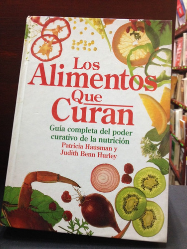 Los Alimentos Que Curan - Patricia Hausman Y J. Benn Hurley