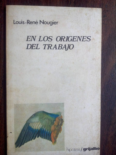 En Los Orígenes Del Trabajo - René Nougier