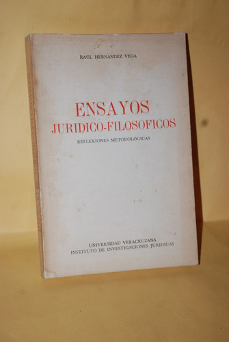 Ensayos Jurídico-filosofico Raúl Hernández Vega