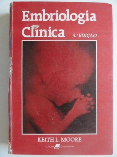 Embriologia Clínica - 3ª Edição Keith L. Moore
