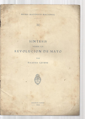 Levene Ricardo: Síntesis Sobre La Revolución De Mayo. 1935