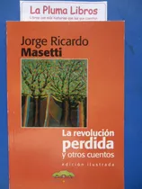 Comprar La Revolucion Perdida Otros Cuentos (nuevo) Jorge Masetti·