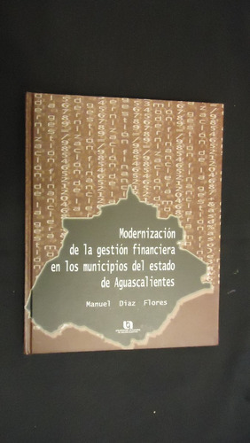 Modernización Financiera En Aguascalientes, Manuel Díaz F.