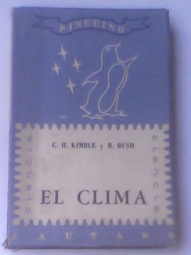 El Clima - G. H. Kimble Y R. Bush - Pinguino