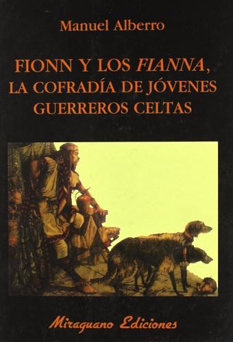 Manuel Alberro Fionn Y Los Fianna Guerreros Celtas Miraguano