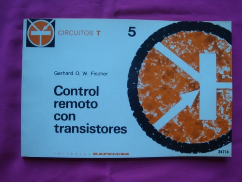 Control Remoto Con Transistores Circuitost N° 5 Fischer