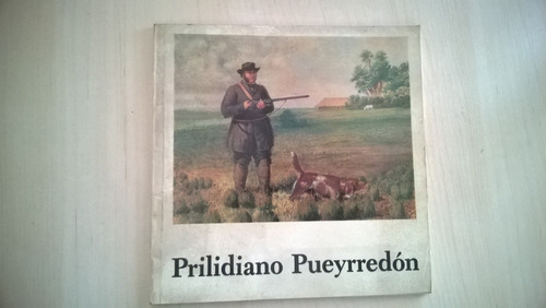Prilidiano Pueyrredón - Exposición Agosto De 1970