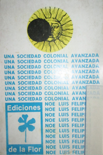 Una Sociedad Colonial Avanzada Noe Luis Felipe De Colección