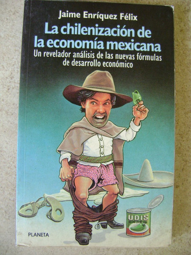 La Chilenizacion De La Economia Mexicana Jaime Enriquez 1995