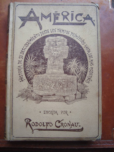 America Rodolfo Cronau Tomo 1 Edic.1892 Mb Estado!