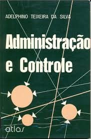 Administração E Controle, Adelphino Teixeira Da Silva